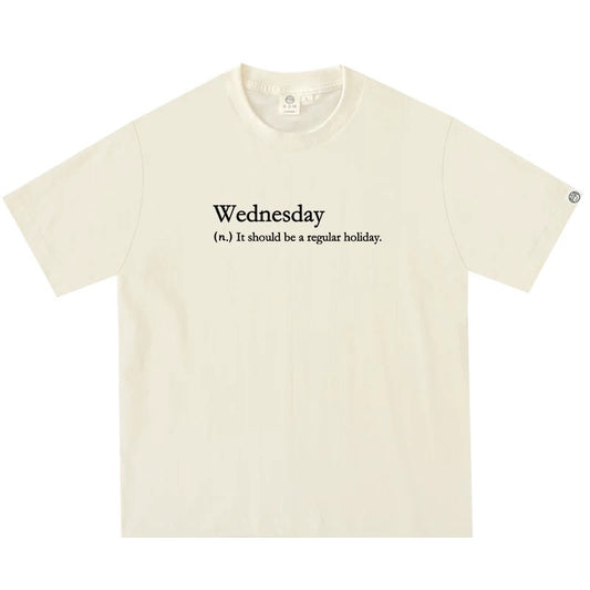 Wednesday Shall Be A Holiday T-shirt Unisex